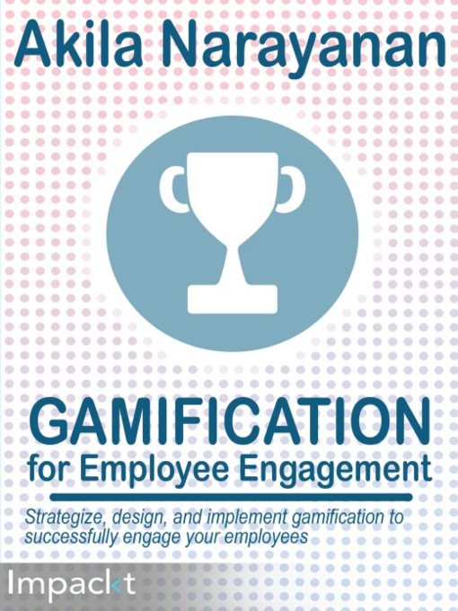 Title details for Gamification for Employee Engagement by Akila Narayanan - Available